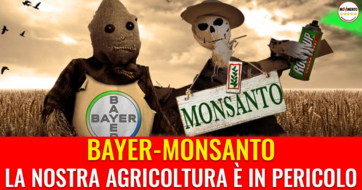 Bayer Monsanto: la nostra agricoltura è in pericolo